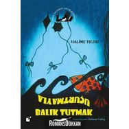UÇURTMAYLA BALIK TUTMAK - HALIME YILDIZ