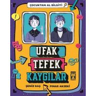 Ufak Tefek Kaygılar Çocuktan Al Bilgiyi - Şeniz Baş