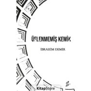 Üflenmemiş Kemik - İbrahim Demir
