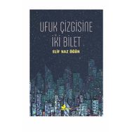 Ufuk Çizgisine İki Bilet - Elif Naz Öğün