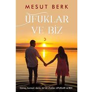 Ufuklar Ve Biz - Mesut Berk