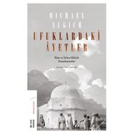 Ufuklardaki Ayetler-İlim ve İrfan Ehliyle Karşılaşmalar