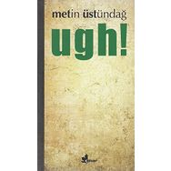 Ugh! - Metin Üstündağ