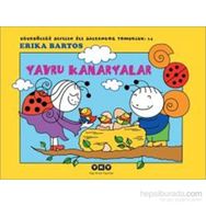 Uğurböceği Sevecen İle Salyangoz Tomurcuk 14 Yavru Kanaryalar - Erika Bartos