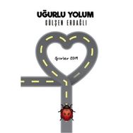 Uğurlu Yolum - Şiirler 2019 - Gülşen Erdağlı