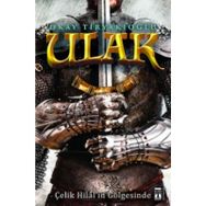 Ulak - Çelik Hilal’in Gölgesinde - Okay Tiryakioğlu