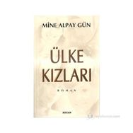 ÜLKE KIZLARI - MINE ALPAY GÜN