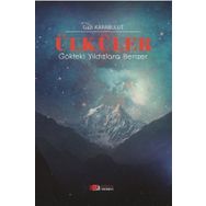 Ülküler Gökteki Yıldızlara Benzer - Gazi Karabulut