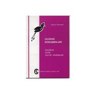 ULUDAĞ KONUŞMALARI ÖZGÜRLÜK, AHLAK, KÜLTÜR KAVRAMLARI - IOANNA KUÇURADİ