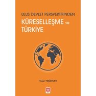 Ulus Devlet Perspektifinden Küreselleşme ve Türkiye - Yaşar Yeşilyurt