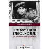 Ulusal Aynayı Oluşturan Kadınsılık Sırları - Yıldız Derya Birincioğlu