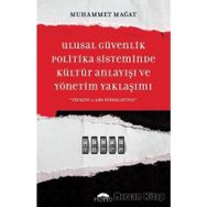 Ulusal Güvenlik Politika Sisteminde Kültür Anlayışı Ve Yönetim Yaklaşımı - Muhammet Mağat