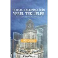 ULUSAL KALKINMA İÇİN YEREL TEKLIFLER - AKIF ÇARKÇI