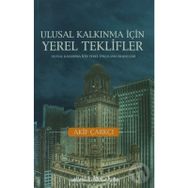 ULUSAL KALKINMA İÇİN YEREL TEKLIFLER - AKIF ÇARKÇI