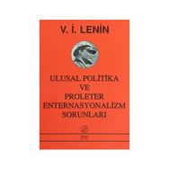 ULUSAL POLITIKA VE PROLETER ENTERNASYONALIZM SORUNLARI - VLADIMIR İLYİÇ LENIN