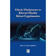Ulusal Uluslararası ve Küresel Ölçekte İktisat Uygulamaları - Şahin Karabulut
