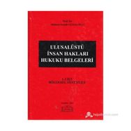 ULUSALÜSTÜ İNSAN HAKLARI HUKUKU BELGELERI (1. CILT) - MEHMET SEMIH GEMALMAZ