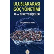 Uluslar Arası Göç Yönetimi-AB ve Türkiye İlişkileri Olcay Erkıral Tavas
