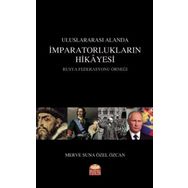 Uluslararası Alanda İmparatorlukların Hikayesi - Merve Suna Özel Özcan