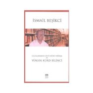 Uluslararası Anti-Kürd Nizam ve Yüksek Kürd Bilinci - İsmail Beşikçi