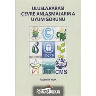 ULUSLARARASI ÇEVRE ANLAŞMALARINA UYUM SORUNU - YASEMIN KAYA