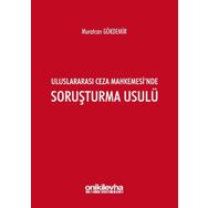 Uluslararası Ceza Mahkemesinde Soruşturma Usulü - Murat Gökdemir