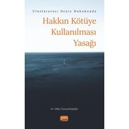 Uluslararası Deniz Hukukunda Hakkın Kötüye Kullanılması Yasağı Nobel Bilimsel Eserler