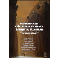 Uluslararası Etik Hukuk ve Medya Bakışıyla Salgınlar -Platanus Publishing