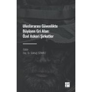 Uluslararası Güvenlikte Büyüyen Gri Alan Özel Askeri Şirketler Göktuğ Sönmez