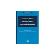 ULUSLARARASI HUKUK VE İNSAN HAKLARININ ULUSLARARASI KORUNMASI - MAHMUT GÖÇER
