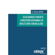 Uluslararası Hukukta Atmosferin Korunması ve Devletlerin Sorumluluğu - Ali Kerem Kayhan