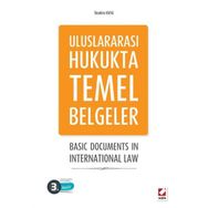 Uluslararası Hukukta Temel Belgeler - İbrahim Kaya