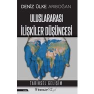 Uluslararası İlişkiler Düşüncesi: Tarihsel Gelişim - Deniz Ülke Arıboğan