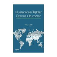 Uluslararası İlişkiler Üzerine Okumalar / Dr. Yusuf Sayın