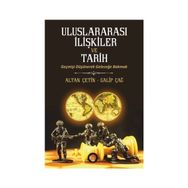 Uluslararası İlişkiler ve Tarih - Galip Çağ Altan Çetin