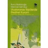 ULUSLARARASI İLİŞKİLERDE ELEŞTİREL KURAM - BURCU BOSTANCIOĞLU;MEHMET AKIF OKUR