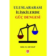 Uluslararası İlişkilerde Güç Dengesi - Adil Calap