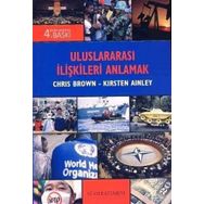Uluslararası İlişkileri Anlamak - Kirsten Ainley Chris Brown