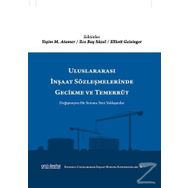 Uluslararası İnşaat Sözleşmelerinde Gecikme ve Temerrüt / Ece Baş Süzel