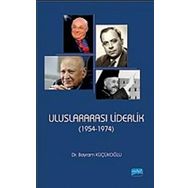 ULUSLARARASI LIDERLIK (1954 - 1974) - BAYRAM KÜÇÜKOĞLU