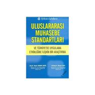ULUSLARARASI MUHASEBE STANDARTLARI VE TÜRKİYE'DE UYGULAMA ETKİNLİĞİNE İLİŞKİN BIR ARAŞTIRMA - BAŞAK ATAMAN AKGÜL;HÜSEYİN AKAY