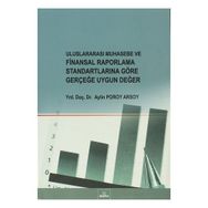 ULUSLARARASI MUHASEBE VE FINANSAL RAPORLAMA STANDARTLARINA GÖRE GERÇEĞE UYGUN DEĞER - AYLIN POROY ARSOY