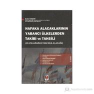 ULUSLARARASI NAFAKA ALACAĞI NAFAKA ALACAKLARININ YABANCI ÜLKELERDEN TAKIBI VE TAHSILI - ŞAKİR DAŞKIN