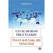Uluslararası Örgütlerde İnsan Kaynakları Yönetimi - Hüsamettin Tos