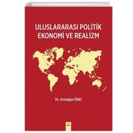 Uluslararası Politik Ekonomi ve Realizm Armağan Örki Armağan Örki