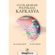 Uluslararası Politikada Kafkasya - Hasan Oktay
