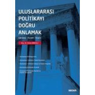 Uluslararası Politikayı Doğru Anlamak Seçkin Yayıncılık