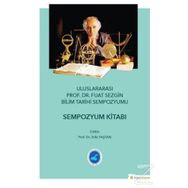 Uluslararası Prof. Dr. Fuat Sezgin Bilim Tarihi Sempozyumu - Zeki Taştan