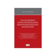 Uluslararası Satım Hukukunda Kanunlar İhtilafı Meseleleri - Yusuf Çalışkan