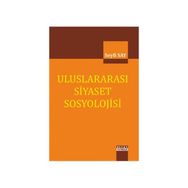 Uluslararası Siyaset Sosyolojisi - Seyfi Say